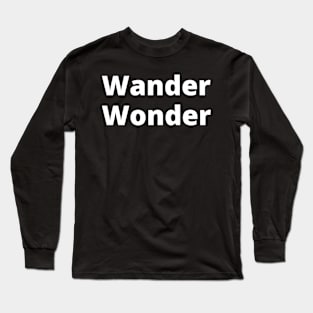 Wander Wonder Basic Text White Black Design Long Sleeve T-Shirt